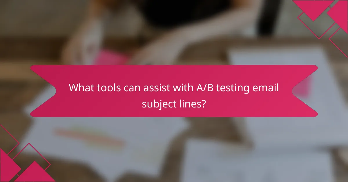 What tools can assist with A/B testing email subject lines?
