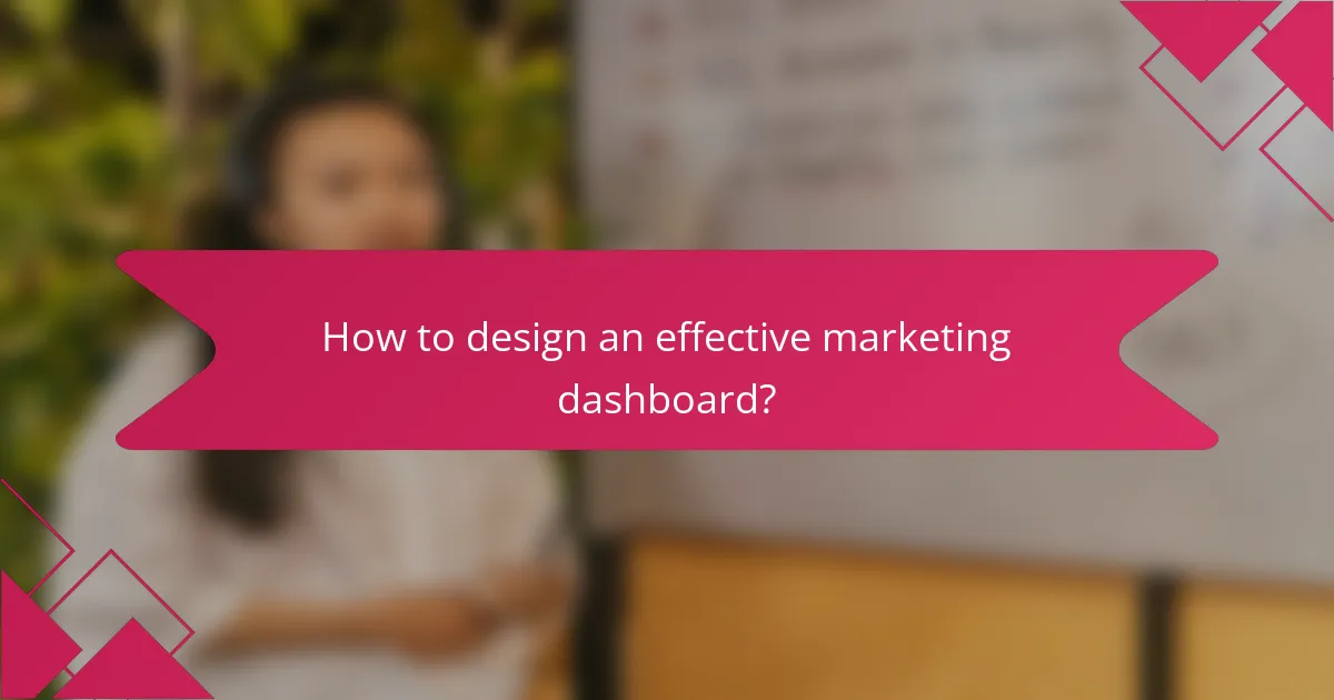 How to design an effective marketing dashboard?