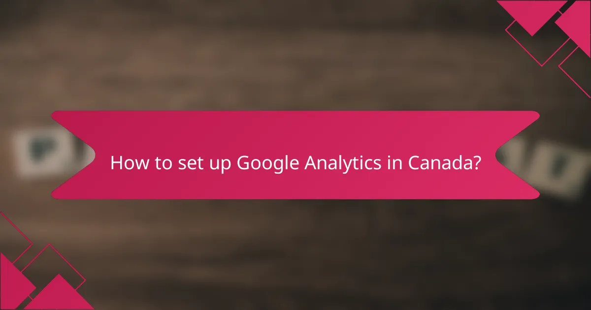 How to set up Google Analytics in Canada?