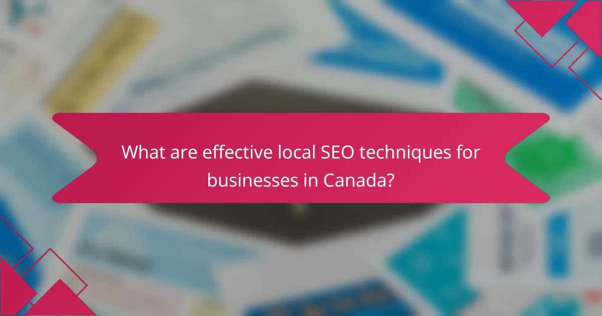 What are effective local SEO techniques for businesses in Canada?