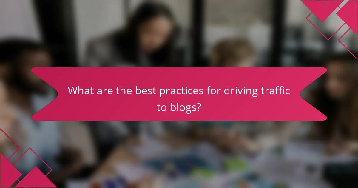 What are the best practices for driving traffic to blogs?