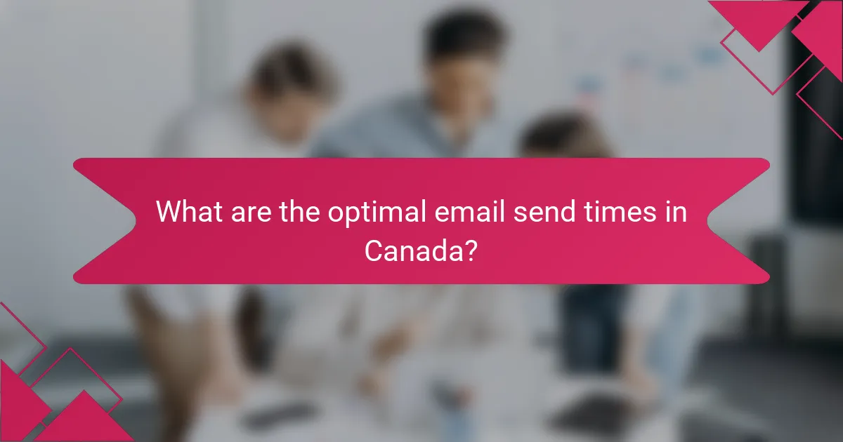What are the optimal email send times in Canada?