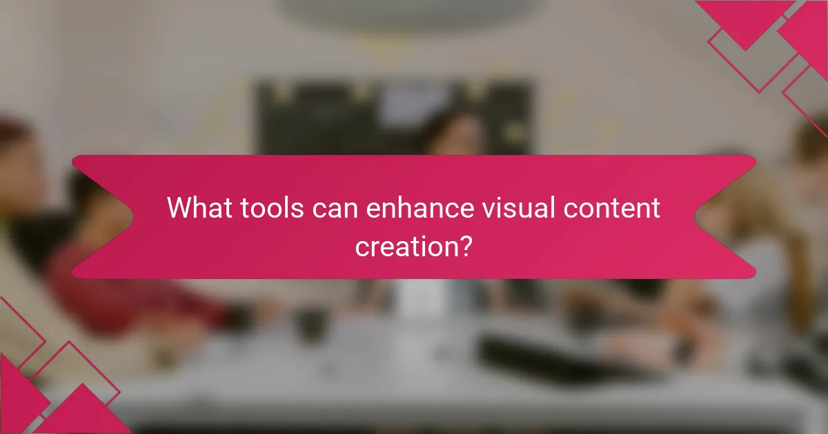 What tools can enhance visual content creation?