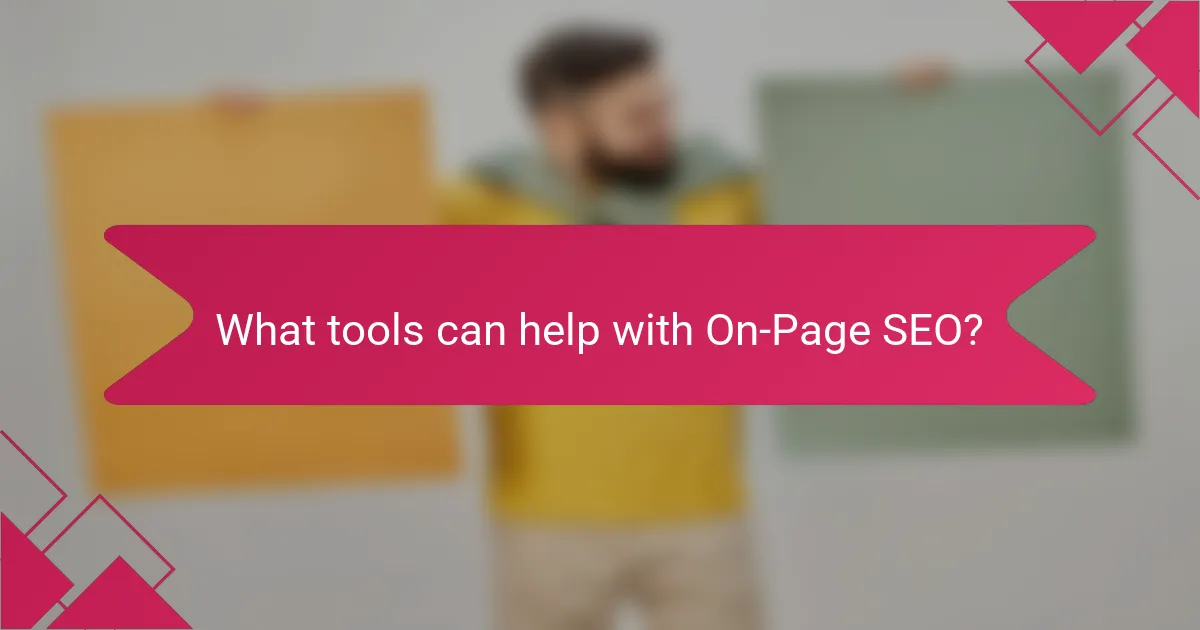 What tools can help with On-Page SEO?