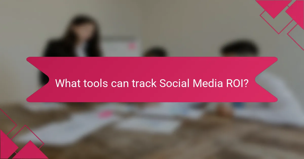 What tools can track Social Media ROI?